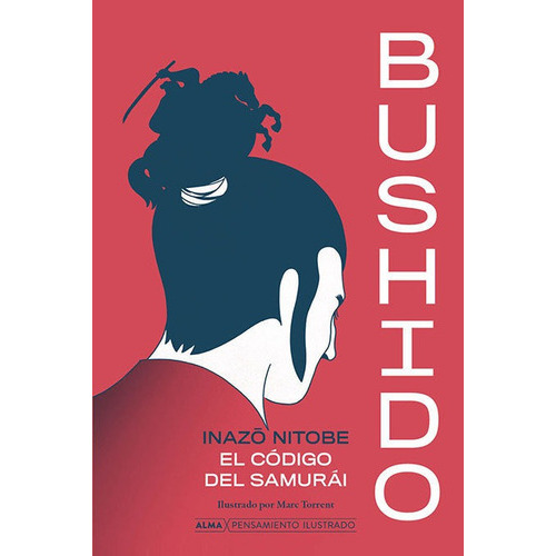 Bushido, de Nitobe, Inazo. Editorial Alma, tapa dura en español