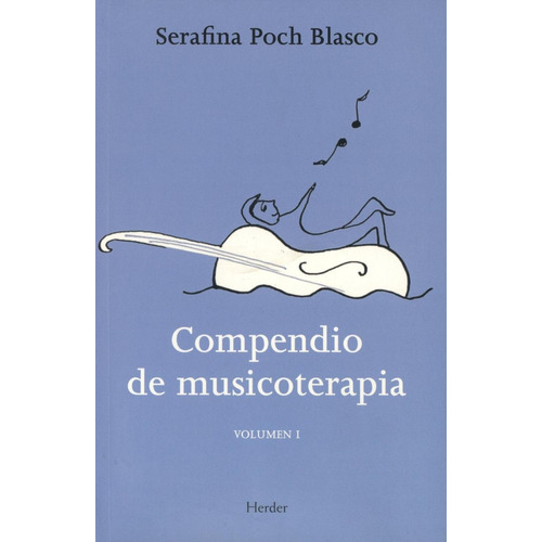 Compendio De Musicoterapia Volumen I, De Poch Blasco, Serafina. Editorial Herder, Tapa Blanda, Edición 2 En Español, 2011