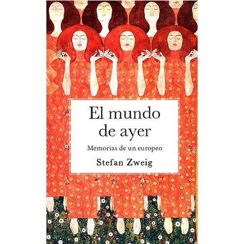 Mundo De Ayer, El: Memorias De Un Europeo, De Stefan Zweig. Editorial Ediciones Americanas, Tapa Blanda, Edición 1 En Español