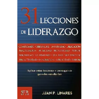 31 Lecciones De Liderazgo -aplica Estas Lecciones Y Conseguirás-, De Linares, Juan P.. Editorial Ser Editorial