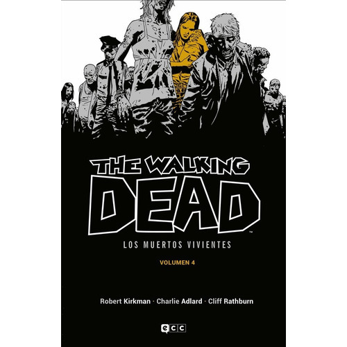 The Walking Dead (los Muertos Vivientes) Vol. 04 De 16, De Kirkman, Robert. Editorial Ecc Ediciones, Tapa Dura En Español