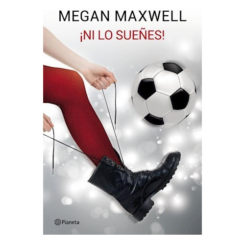 Ni Lo Sueñes, De Megan  Maxwell. Editorial Planeta, Edición 1 En Español