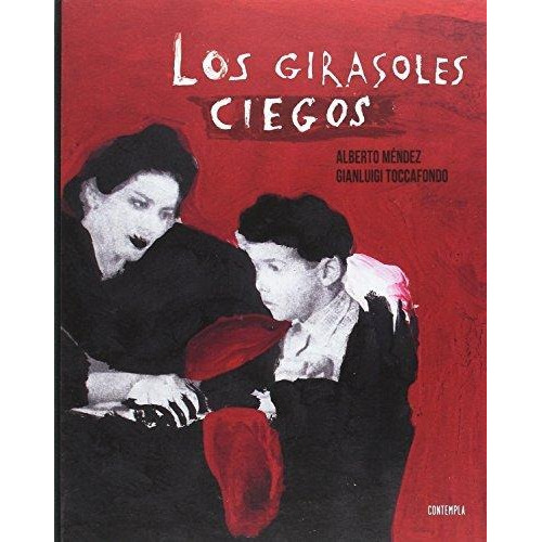 Los Girasoles Ciegos - Alberto Mendez / Gianluigi Toccafondo