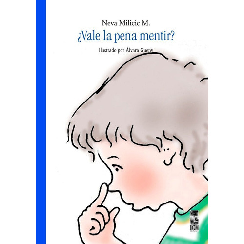 Vale La Pena Mentir?, De Milicic Muller, Neva. Editorial Lom Ediciones, Tapa Blanda En Español