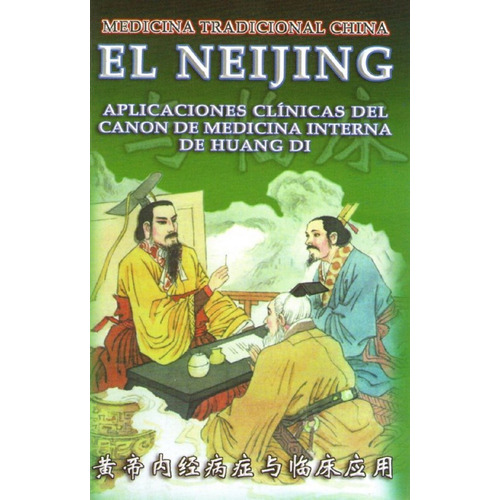 Libro  El Neijing Aplicaciones Clínicas Del Canon  