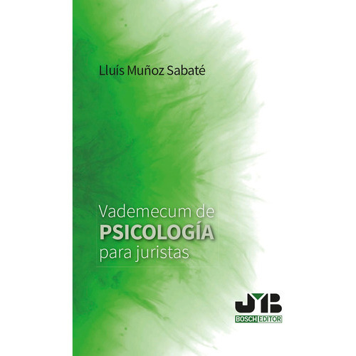 Vademecum de psicología para juristas., de Lluís Muñoz Sabaté. Editorial J.M. Bosch Editor, tapa blanda, edición 1 en español, 2019