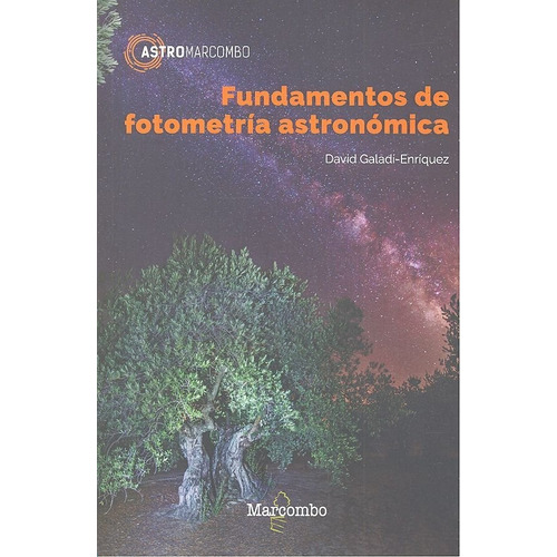 Fundamentos De Fotometrãâa Astronãâ³mica, De Galadí-enríquez, David. Editorial Marcombo, Tapa Blanda En Español