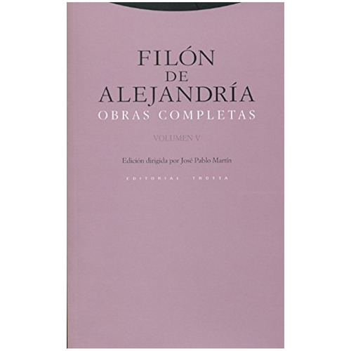 Obras Completas - Vol. 5, Filón De Alejandría, Trotta