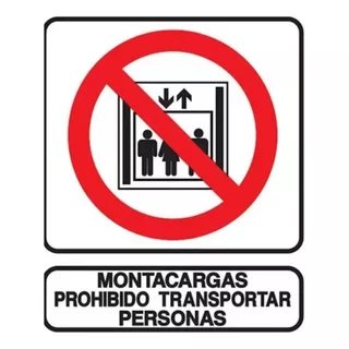 Cartel Montacarga Prohibido Transportar Personas 40x45 Cm Cumple Normativa De Seguridad Previene Accidentes Ideal Para Entorno Industrial Fomentando Organización Y  Cumplimiento De Normativa