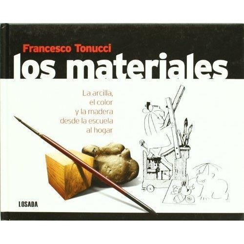 Materiales, Los, De Tonucci, Francesco. Editorial Losada, Tapa Tapa Blanda En Español
