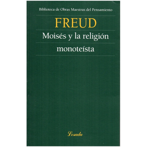 Moises Y La Religion Monoteista (o.m.p.) *10*, De Freud. Editorial Losada En Español