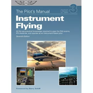 The Pilot´s Manual - Instrument Flying Pm 3