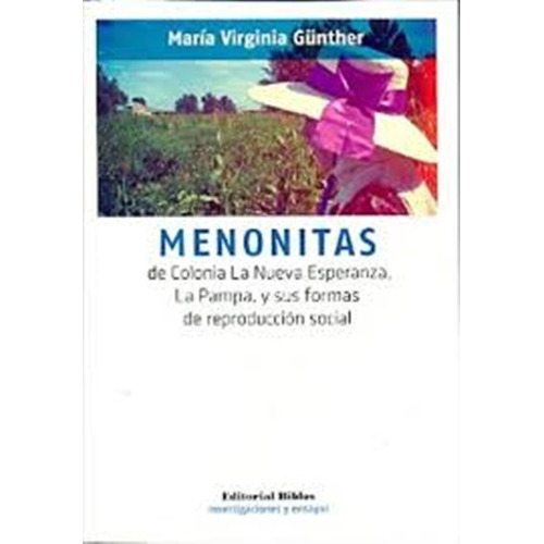 Menonitas. De Colonia La Nueva Esperana, La Pampa