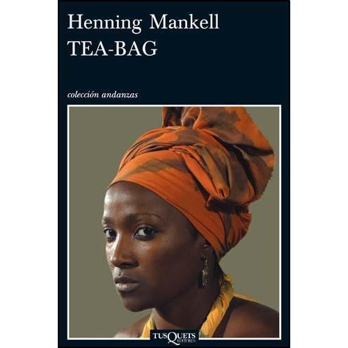 Tea-bag, De Henning Mankell. Editorial Tusquets En Español