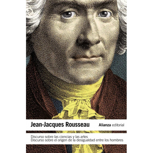 Discurso Sobre Las Ciencias Y Las Artes, De Jean-jacques Rousseau. Editorial Alianza (g), Tapa Blanda En Español