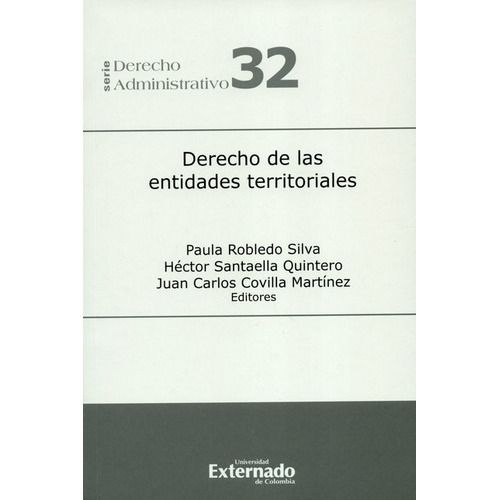 Derecho De Las Entidades Territoriales, De Santaella Quintero, Héctor. Editorial Universidad Externado De Colombia, Tapa Blanda, Edición 1 En Español, 2018