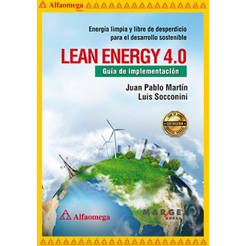 Lean Energy 4.0 - Guía De Implementación, De Martín, Juan Pablo. Editorial Alfaomega Grupo Editor, Tapa Blanda, Edición 1 En Español, 2019