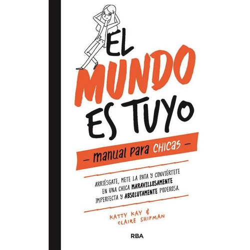 El Mundo Es Tuyo - Katty Kay / Claire Shipman