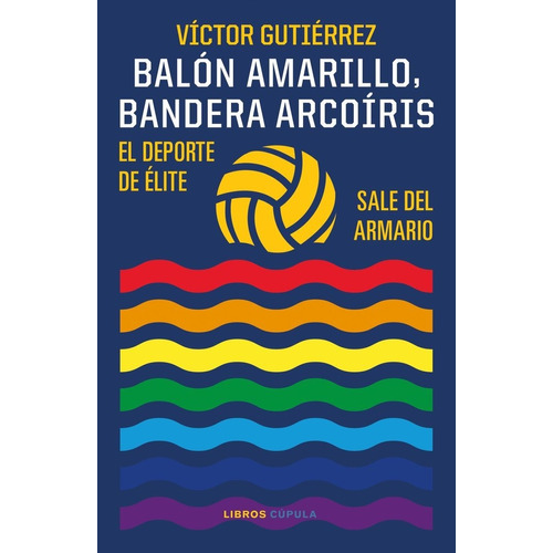 Balon Amarillo Bandera Arcoiris, De Victor Gutierrez. Editorial Libros Cupula En Español
