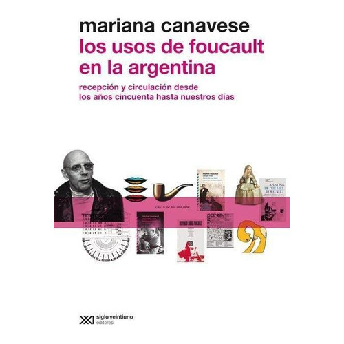 Usos De Foucault En La Argentina - Canavese - Siglo 21 Libro