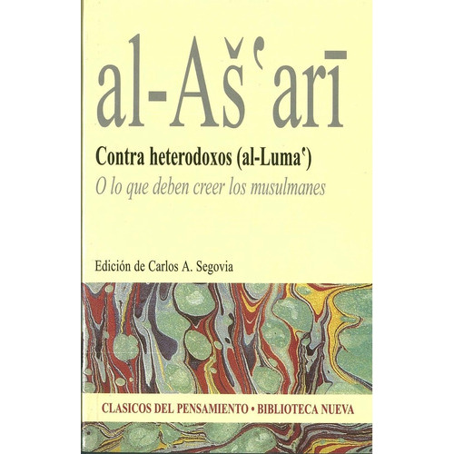 Contra Heterodoxos (al-luma'): O Lo Que Deben Creer Los Musulmanes, De Al-as Ari. Editorial Biblioteca Nueva, Tapa Blanda En Español, 2006