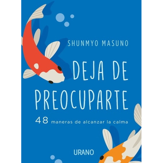 Deja De Preocuparte.. - Shunmyo Masuno