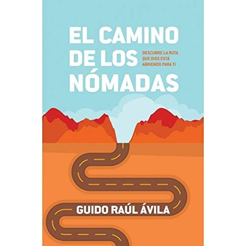 El Camino De Los Nómadas, De Guido Raul Avila. Editorial Peniel En Español