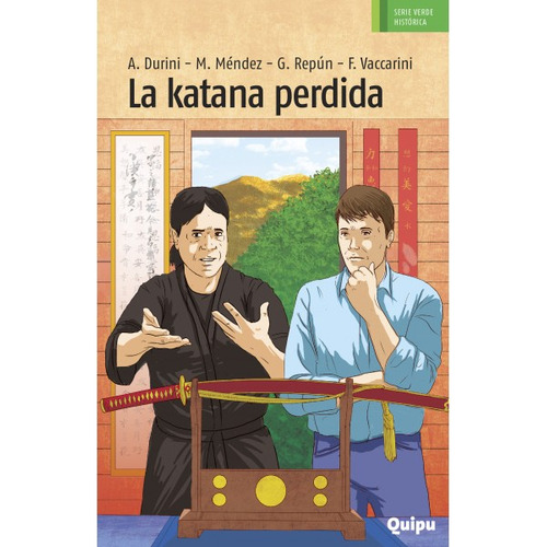 LA KATANA PERDIDA, de Angeles Durini / Mario Mendez / Graciela Repun / Franco Vaccarini. Editorial Quipu, tapa blanda en español, 2023