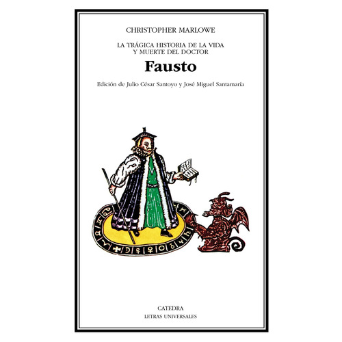 Fausto, de Marlowe, Christopher. Serie Letras Universales Editorial Cátedra, tapa blanda en español, 2004