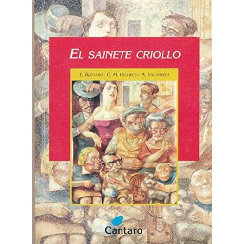 Sainete Criollo, El, De Buttaro, Enrique. Editorial Cántaro, Tapa Tapa Blanda En Español