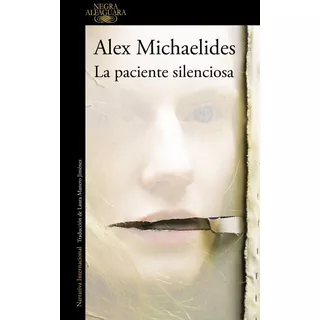 La Paciente Silenciosa - Alex Michaeldes, De Michaelides, Alex. Editorial Alfaguara, Tapa Blanda En Español