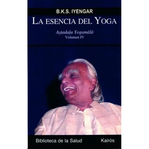 La Esencia Del Yoga Vol. Iv