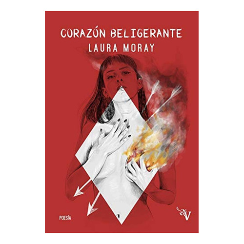 Corazon Beligerante, De Moray, Laura. Editorial Valparaiso, Tapa Blanda, Edición 1 En Español, 2019