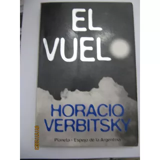 El Vuelo De Horacio Verbitsky 1995