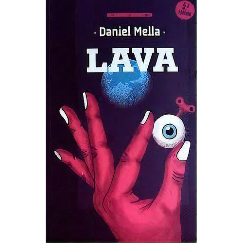 Lava, De Daniel Mella. Editorial Hum, Edición 1 En Español, 2021