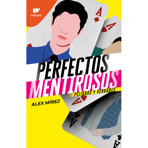 Peligros y verdades ( Perfectos Mentirosos 2 ), de MIREZ, ALEX. Wattpad Editorial Montena, tapa blanda en español, 2020