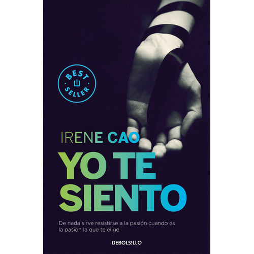 Yo Te Siento (trilogãâa De Los Sentidos 2), De Cao, Irene. Editorial Debolsillo, Tapa Blanda En Español
