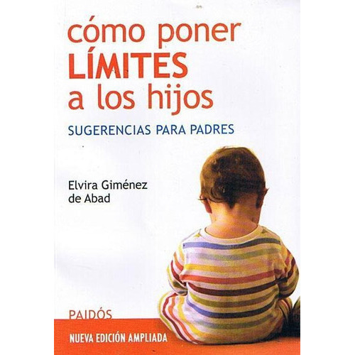 Cómo Poner Límites A Los Hijos, De Giménez De Abad, Elvira. Editorial Paidós En Español