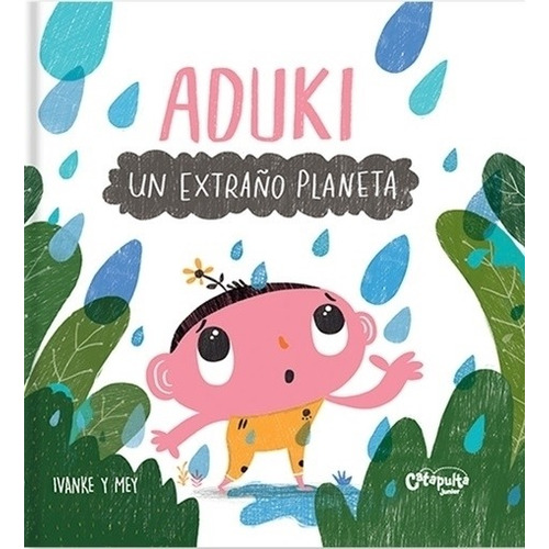 Libro Aduki : Un Extraño Planeta - Ivanke Y Mey - Catapulta