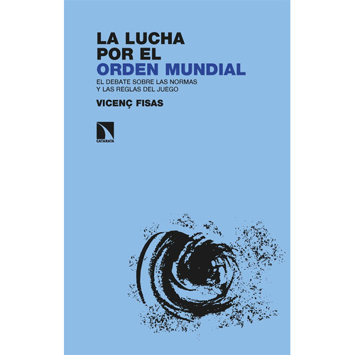 La Lucha Por El Orden Mundial, De Fisas Armengol, Vicenç. Editorial Los Libros De La Catarata En Español