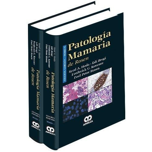 Patología Mamaria De Rosen. 2 Tomos. 4ª Edición. Edit.amolca