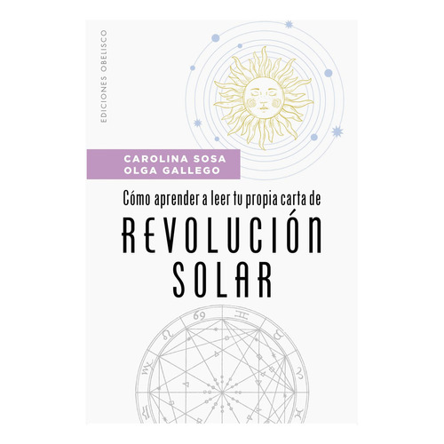 Como Aprender A Leer Tu Propia Carta De Revolucion Solar, De Sosa, Carolina Susana. Editorial Ediciones Obelisco S.l., Tapa Blanda En Español