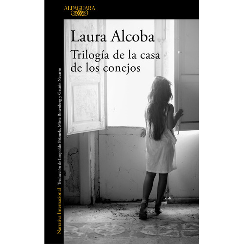 Trilogía de la casa de los conejos, de Alcoba, Laura. Serie Alfaguara Literatura Editorial Alfaguara, tapa blanda en español, 2021
