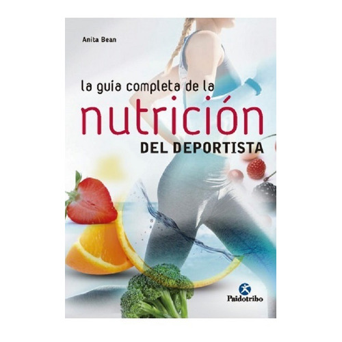 Guía Completa De La Nutrición Del Deportista - Bean