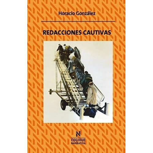Redacciones Cautivas - Horacio Gonzalez