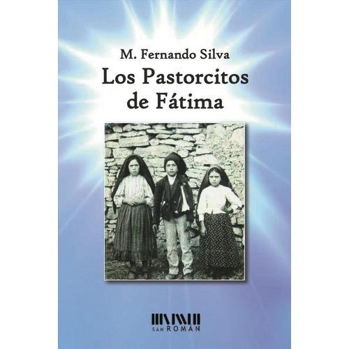 Los Pastorcitos De Fátima- Manuel Fernando Silva