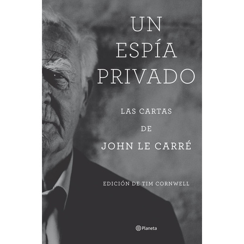 Un Espia Privado, De John Le Carre. Editorial Editorial Planeta S.a En Español