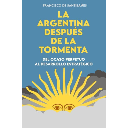 La Argentina Después De La Tormenta