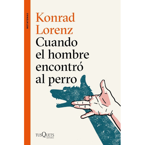 Cuando El Hombre Encontro Al Perro - Konrad Lorenz