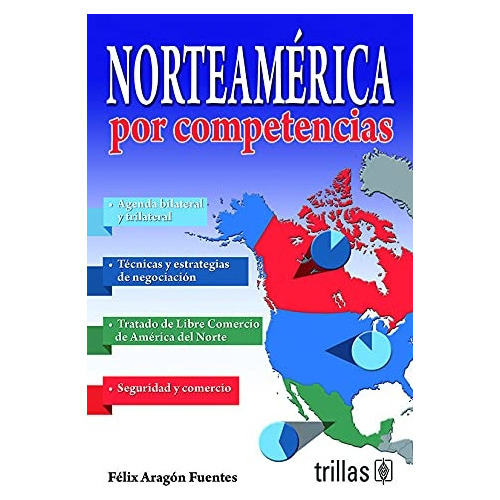 Norteamérica Por Competencias, De Aragon Fuentes, Felix., Vol. 1. Editorial Trillas, Tapa Blanda En Español, 2012